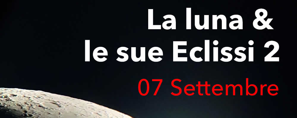 Evento Speciale - La Luna & le sue Eclissi